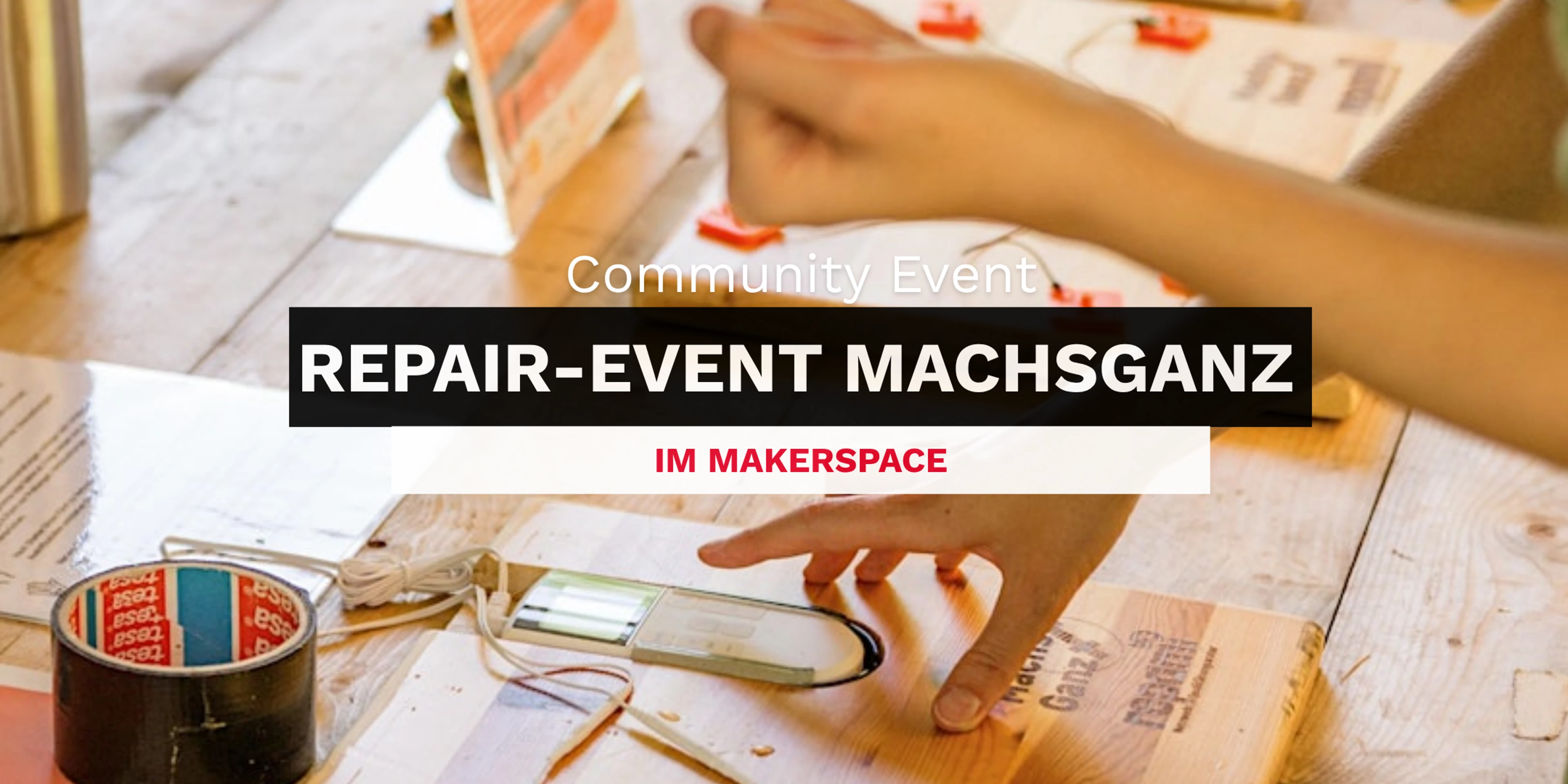 REPAIR EVENT MACHSGANZ